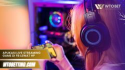 Aplikasi Live Streaming Game Di Fb Lewat Hp panduan mudah pemula