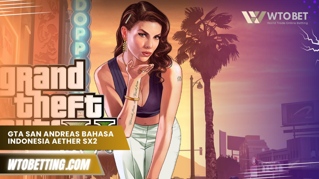 GTA San Andreas Bahasa Indonesia