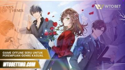 Game Offline Seru Untuk Perempuan genre kasual hingga petualangan