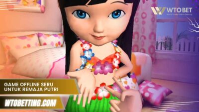 Game Offline Seru untuk Remaja Putri: Petualangan Asyik