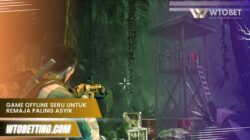 Game Offline Seru untuk Remaja Paling Asyik di Indonesia