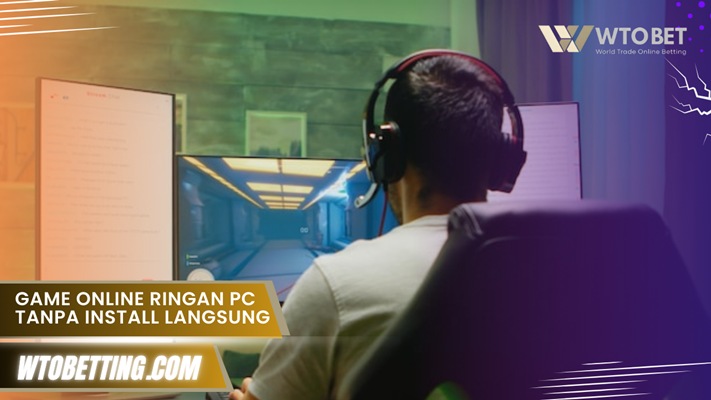 Game online ringan PC tanpa install langsung main seru banget