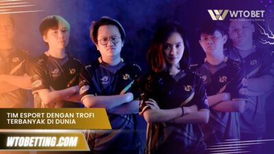 Tim Esport dengan Trofi Terbanyak di Dunia
