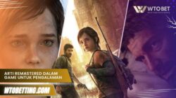 Arti Remastered dalam Game untuk Pengalaman Lebih Baik