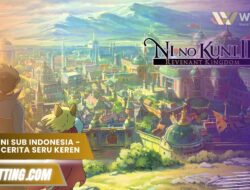 Ni No Kuni Sub Indonesia – Tonton Cerita Seru Keren