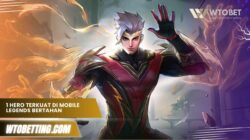 1 hero Terkuat di Mobile Legends bertahan dan menyerang 2025
