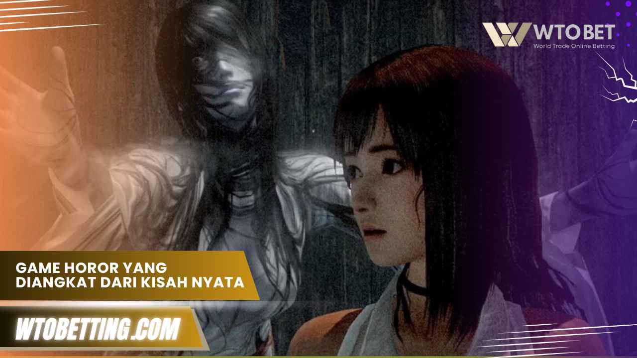 Game horor yang diangkat dari kisah nyata