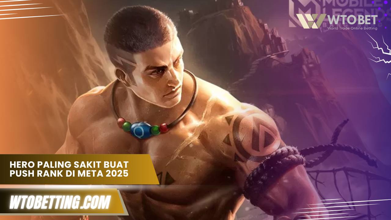 Hero paling sakit buat push rank
