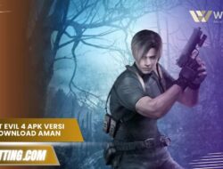 Resident Evil 4 APK Versi Lama: Download Aman & Gratis