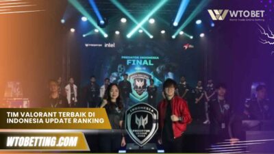 Tim valorant terbaik di Indonesia Update Ranking Terbaru 2025