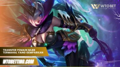 Transfer Pemain MLBB Termahal