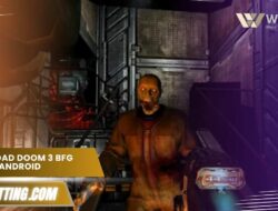 Download Doom 3 BFG Edition Android: Versi Terbaru
