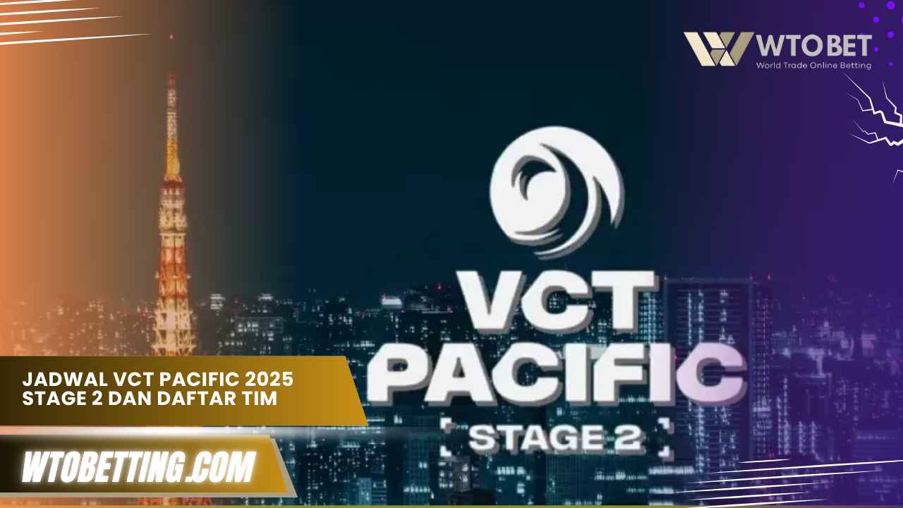 Jadwal VCT Pacific 2025 Stage 2