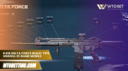 k416 delta force build: Tips Unggul di Game Mobile Terbaru