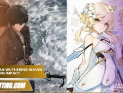 Perbedaan Wuthering Waves vs Genshin Impact, mana lebih baik