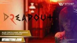 Alur Cerita Game Dreadout 2 Penjelasan Lengkap Sampai Ending