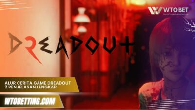 Alur Cerita Game Dreadout 2 Penjelasan Lengkap Sampai Ending