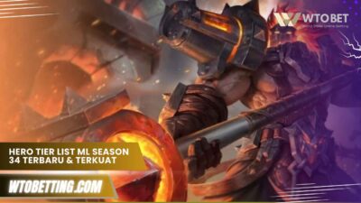 Hero Tier List ML Season 34 Terbaru & Terkuat Push Rank