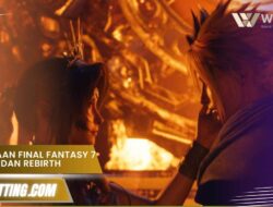 Perbedaan Final Fantasy 7 Remake Dan Rebirth Wajib Tahu
