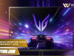 Rekomendasi Monitor 144Hz Murah dibawah 1 juta Terbaik 2025