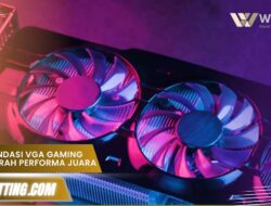 Rekomendasi VGA Gaming 2025 Murah Performa Juara Wajib Punya