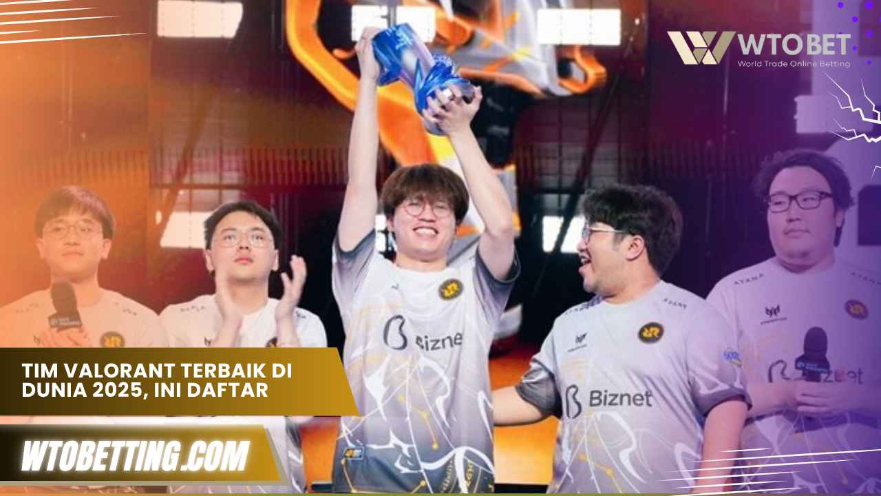 Tim Valorant Terbaik Di Dunia 2025