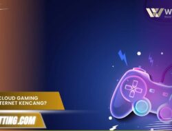 Apakah cloud gaming butuh internet kencang? Ini Jawabnya
