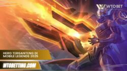 Hero Terganteng Di Mobile Legends 2025, Pilihan Player!