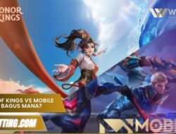 Honor of kings vs mobile legends bagus mana? Ini Jawabannya!