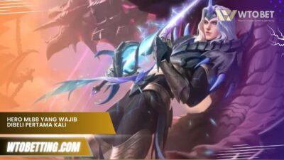 Hero MLBB yang Wajib Dibeli Pertama Kali: Fondasi Menuju “Auto Jago