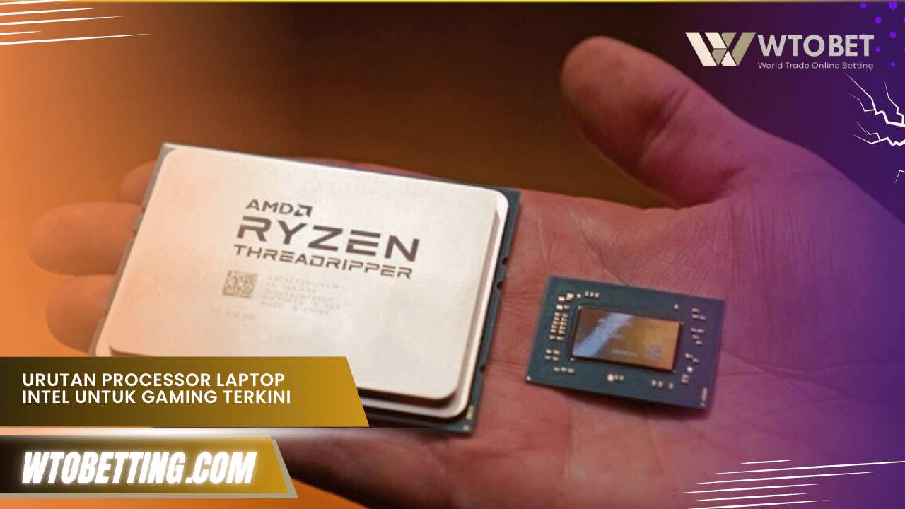 Urutan Processor laptop Intel Untuk Gaming
