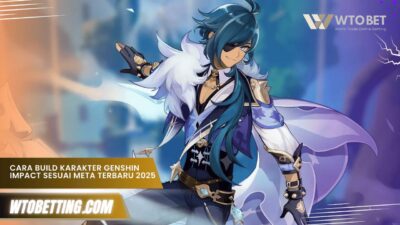 Cara Build Karakter Genshin Impact Sesuai Meta Terbaru 2025