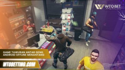 Game tawuran antar geng Android Offline Paling Menantang