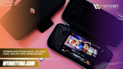 Perbedaan Steam Deck LCD dan OLED, Wajib Tahu Sebelum Beli