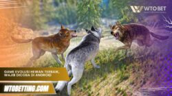 Game Evolusi Hewan Terbaik, Wajib Dicoba di Android