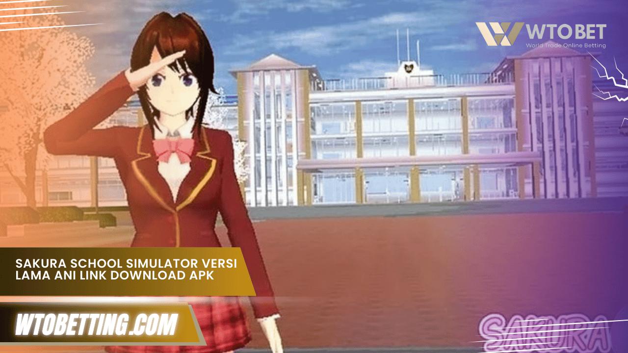sakura school simulator versi lama ani