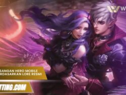 Semua Pasangan Hero Mobile Legend Berdasarkan Lore Resmi