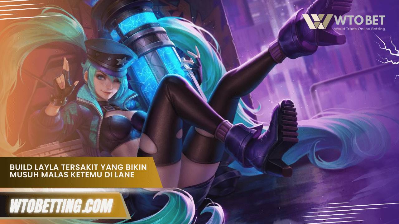 build layla tersakit paling mematikan