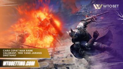 Cara Cepat Naik Rank Valorant, Trik yang Jarang Diketahui