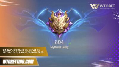 Cara Push Rank ML Cepat ke Mythic di Season Terbaru 2025