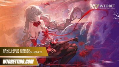 Game Gacha dengan Pendapatan Tertinggi Update Global 2025