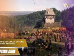 Game Perang Kerajaan Offline Terbaik untuk Android, Gak Bosan