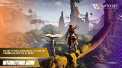 Game Petualangan di Hutan PC Paling Realistis & Seru