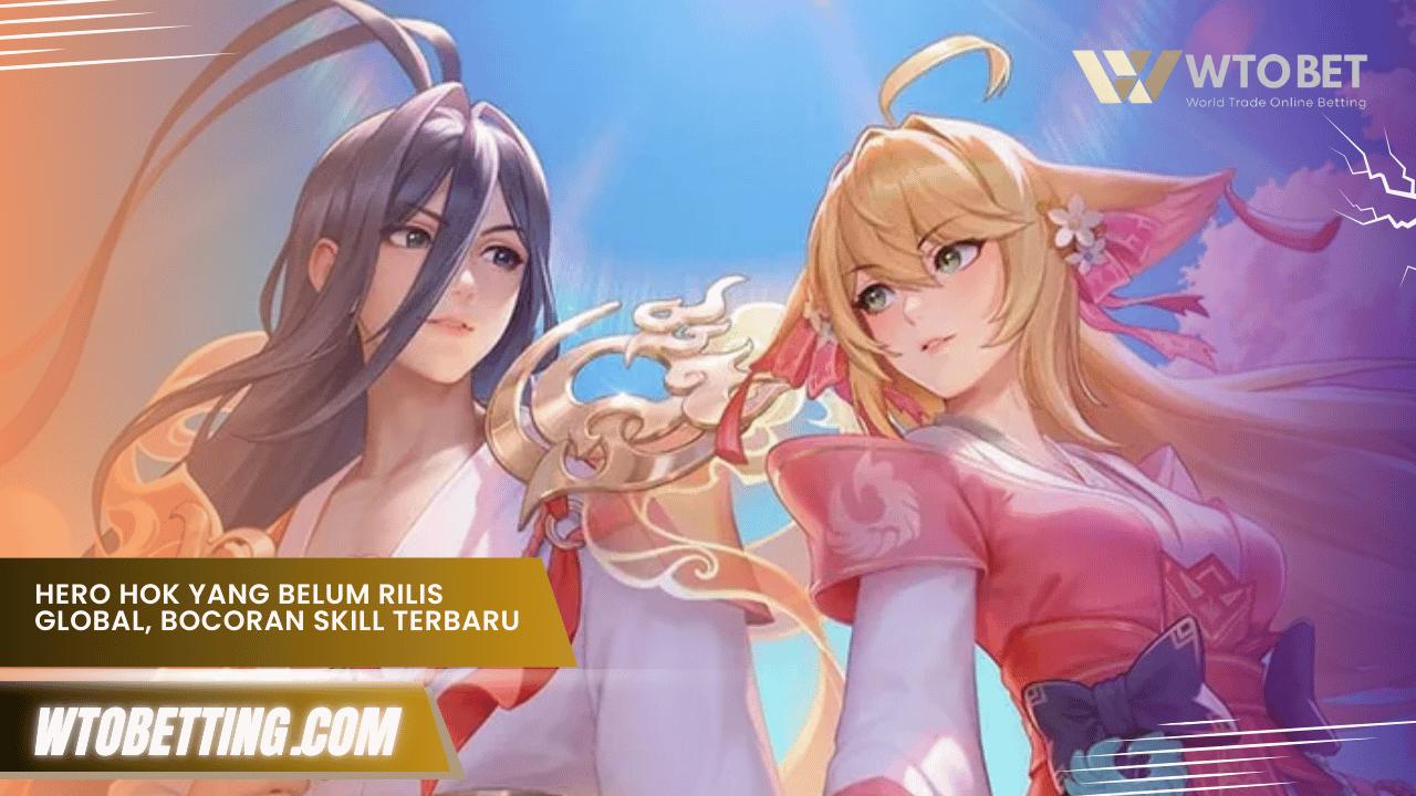 Hero HOK yang Belum Rilis Global