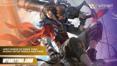 Hero Honor of Kings yang Mudah untuk Pemula Cepat Naik Rank