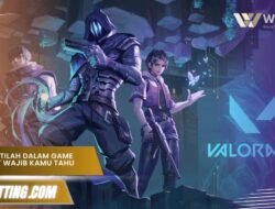 Istilah-istilah dalam Game Valorant yang Wajib Kamu Tahu