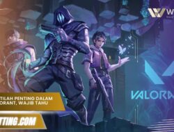Istilah-Istilah Penting dalam Game Valorant, Wajib Tahu 2025