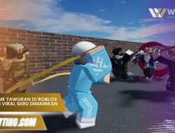 Nama Game Tawuran di Roblox yang Lagi Viral dan Seru Dimainkan