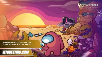 Rekomendasi Game untuk Mabar Sama Pacar Seru & Anti-Bosan