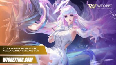 Stuck di Rank Bawah? Cek Kesalahan Rotasi Mage HoK Kamu